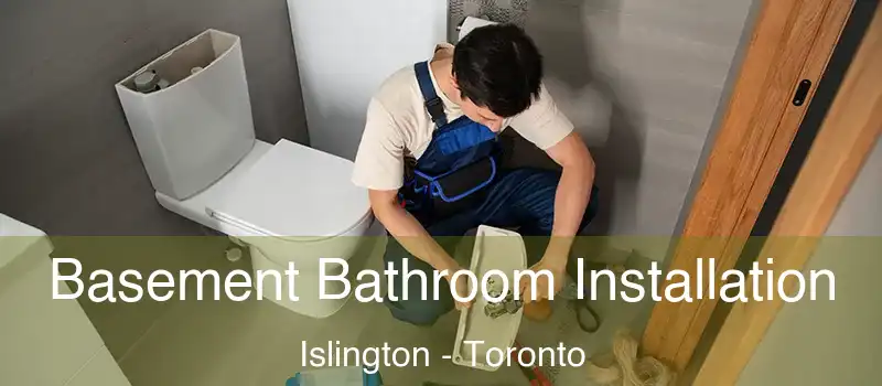 Basement Bathroom Installation Islington - Toronto
