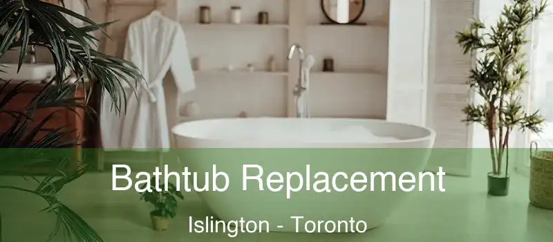 Bathtub Replacement Islington - Toronto
