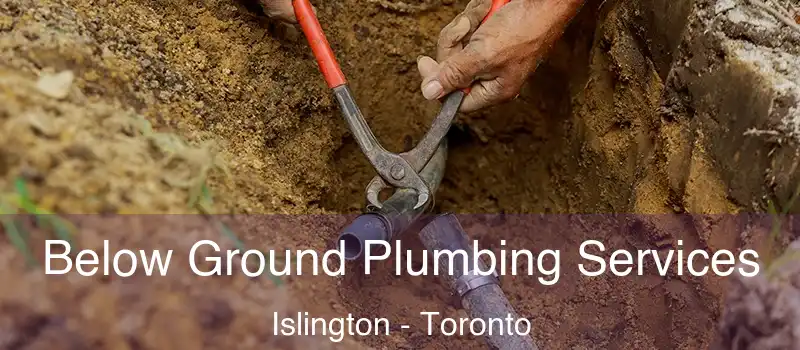 Below Ground Plumbing Services Islington - Toronto