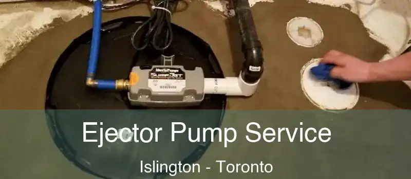 Ejector Pump Service Islington - Toronto