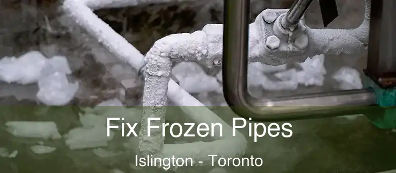  Fix Frozen Pipes Islington - Toronto