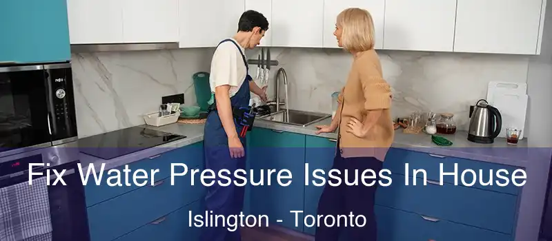  Fix Water Pressure Issues In House Islington - Toronto