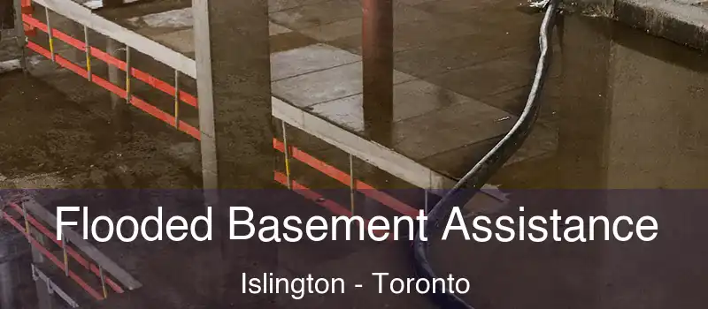 Flooded Basement Assistance Islington - Toronto