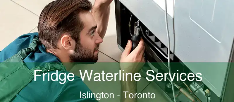  Fridge Waterline Services Islington - Toronto