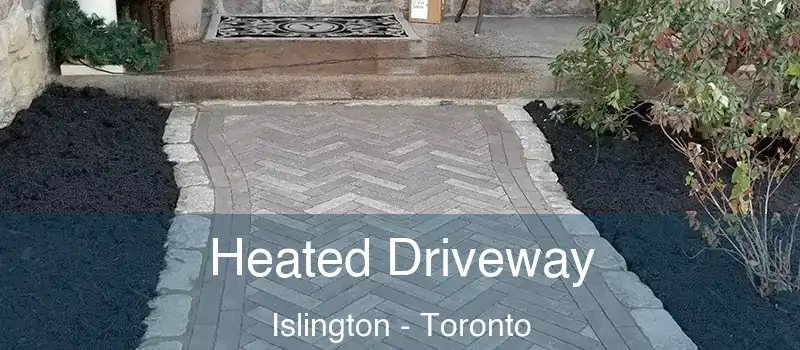 Heated Driveway Islington - Toronto