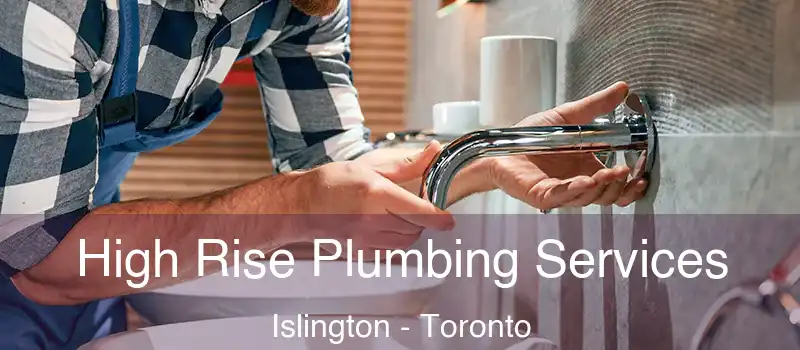 High Rise Plumbing Services Islington - Toronto