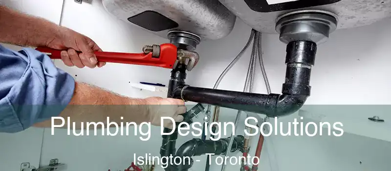 Plumbing Design Solutions Islington - Toronto