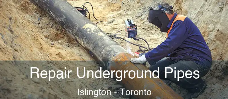Repair Underground Pipes Islington - Toronto