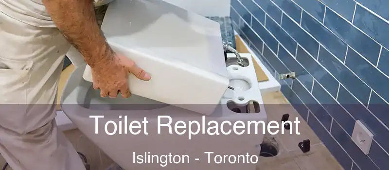 Toilet Replacement Islington - Toronto