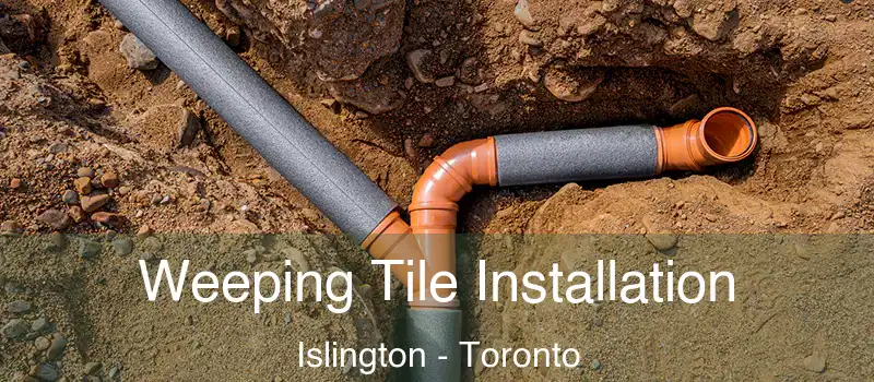 Weeping Tile Installation Islington - Toronto
